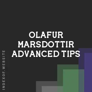 Olafur Marsdottir Advanced Tips | Indexof