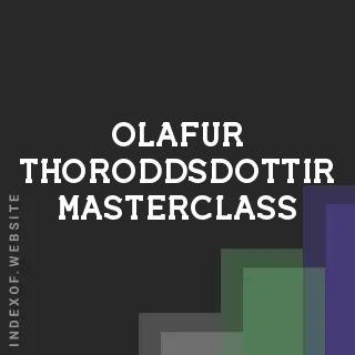 Olafur Thoroddsdottir Masterclass | Indexof