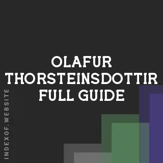 Olafur Thorsteinsdottir Full Guide | Indexof