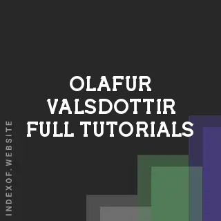 Olafur Valsdottir Full Tutorials | Indexof