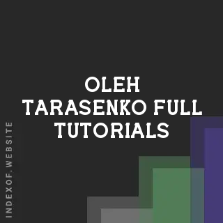 Oleh Tarasenko Full Tutorials | Indexof