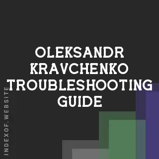 Oleksandr Kravchenko Troubleshooting Guide | Indexof