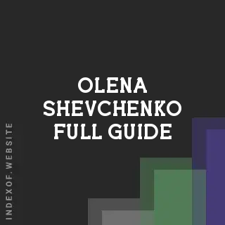 Olena Shevchenko Full Guide | Indexof