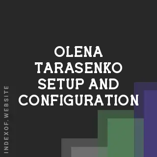 Olena Tarasenko Setup and Configuration | Indexof