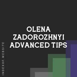 Olena Zadorozhnyi Advanced Tips | Indexof