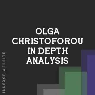 Olga Christoforou In-Depth Analysis | Indexof