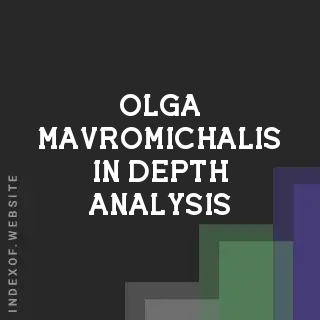 Olga Mavromichalis In-Depth Analysis | Indexof