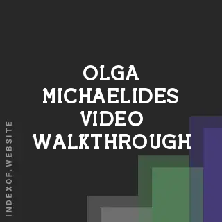 Olga Michaelides Video Walkthrough | Indexof