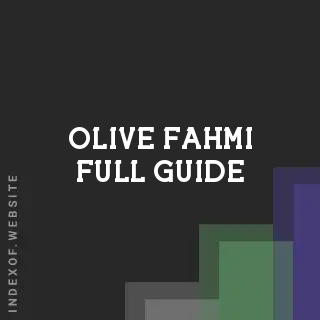 Olive Fahmi Full Guide | Indexof