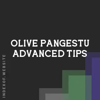 Olive Pangestu Advanced Tips | Indexof