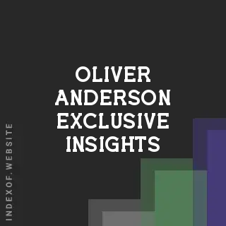 Oliver Anderson Exclusive Insights | Indexof
