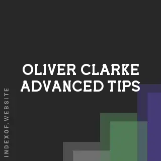 Oliver Clarke Advanced Tips | Indexof