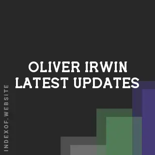 Oliver Irwin Latest Updates | Indexof