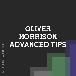 Oliver Morrison Advanced Tips | Indexof