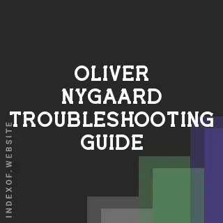 Oliver Nygaard Troubleshooting Guide | Indexof