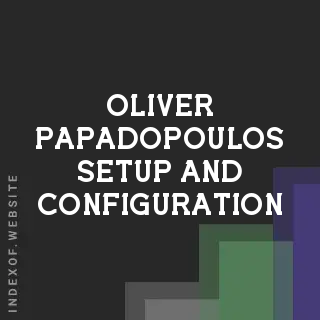 Oliver Papadopoulos Setup and Configuration | Indexof