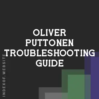 Oliver Puttonen Troubleshooting Guide | Indexof