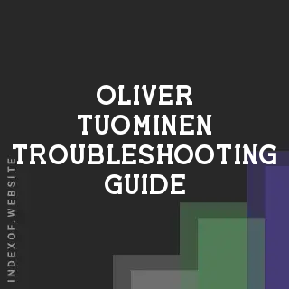 Oliver Tuominen Troubleshooting Guide | Indexof