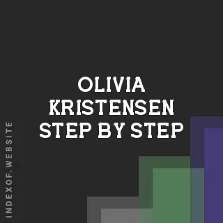 Olivia Kristensen Step-by-Step | Indexof
