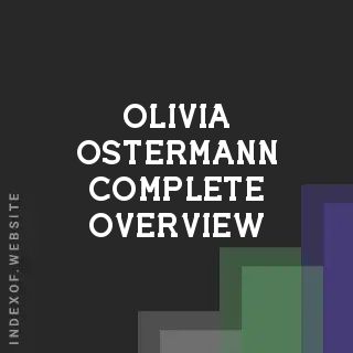 Olivia Ostermann Complete Overview | Indexof