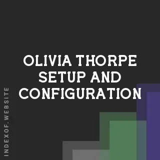 Olivia Thorpe Setup and Configuration | Indexof