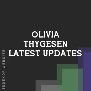 Olivia Thygesen Latest Updates | Indexof