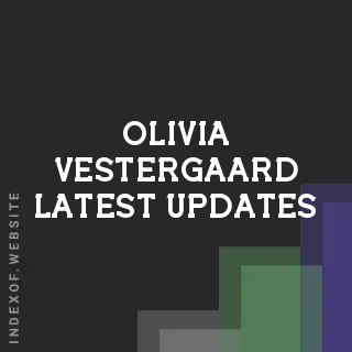 Olivia Vestergaard Latest Updates | Indexof