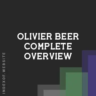 Olivier Beer Complete Overview | Indexof
