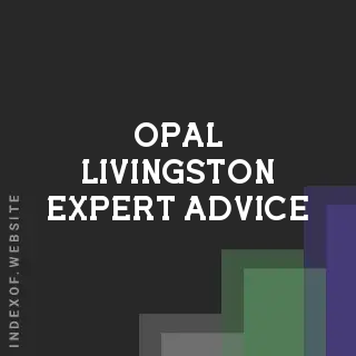 Opal Livingston Expert Advice | Indexof