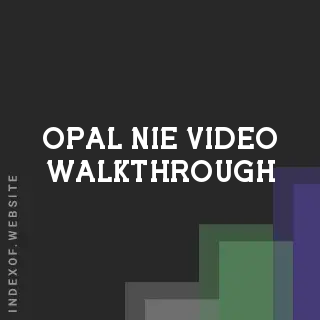 Opal Nie Video Walkthrough | Indexof