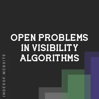 Open Problems in Visibility Algorithms: The Frontier of Game Engine Optimization