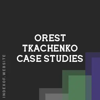 Orest Tkachenko Case Studies | Indexof