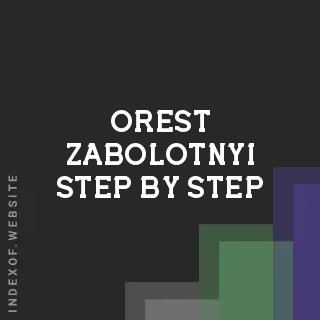 Orest Zabolotnyi Step-by-Step | Indexof