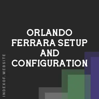 Orlando Ferrara Setup and Configuration | Indexof