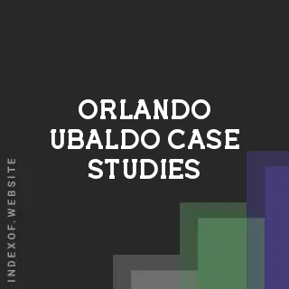 Orlando Ubaldo Case Studies | Indexof