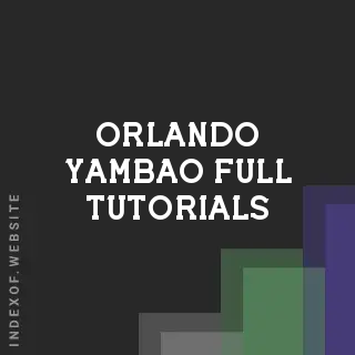 Orlando Yambao Full Tutorials | Indexof