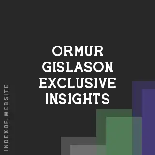 Ormur Gislason Exclusive Insights | Indexof