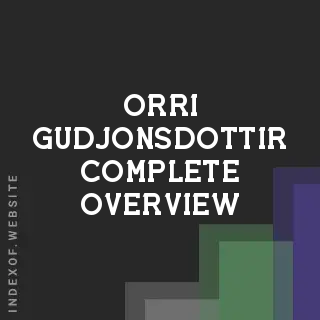 Orri Gudjonsdottir Complete Overview | Indexof