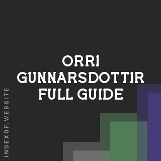 Orri Gunnarsdottir Full Guide | Indexof
