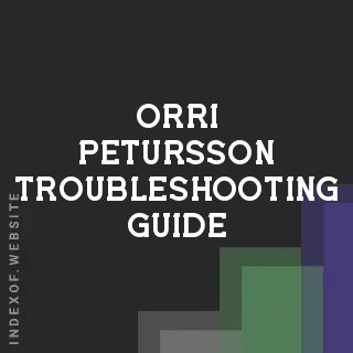 Orri Petursson Troubleshooting Guide | Indexof