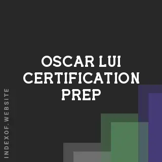 Oscar Lui Certification Prep | Indexof