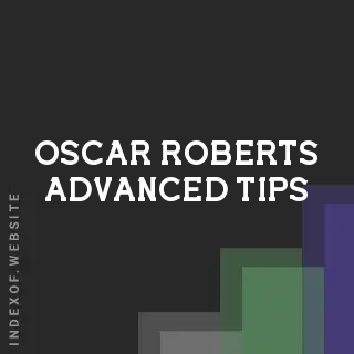 Oscar Roberts Advanced Tips | Indexof
