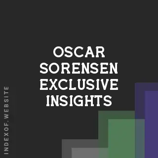 Oscar Sorensen Exclusive Insights | Indexof