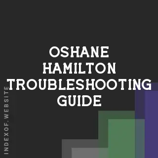 Oshane Hamilton Troubleshooting Guide | Indexof