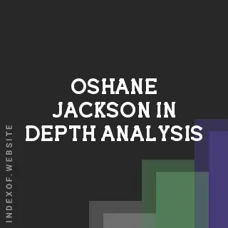 Oshane Jackson In-Depth Analysis | Indexof