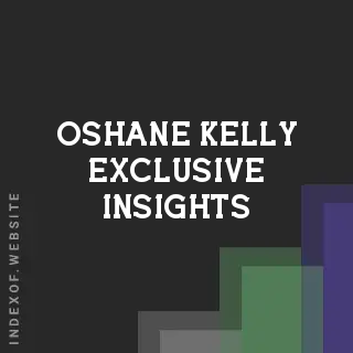 Oshane Kelly Exclusive Insights | Indexof
