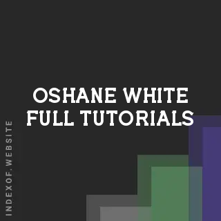 Oshane White Full Tutorials | Indexof