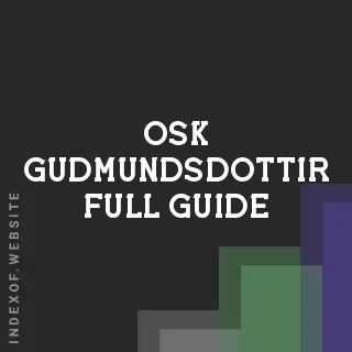 Osk Gudmundsdottir Full Guide | Indexof