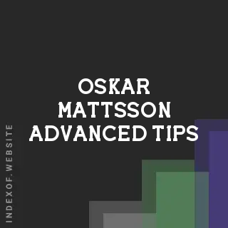 Oskar Mattsson Advanced Tips | Indexof
