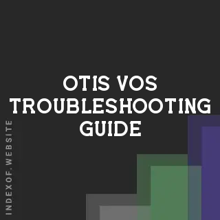 Otis Vos Troubleshooting Guide | Indexof
